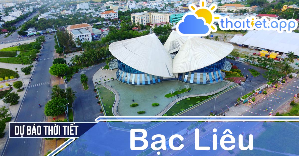 Dự báo thời tiết Bạc Liêu