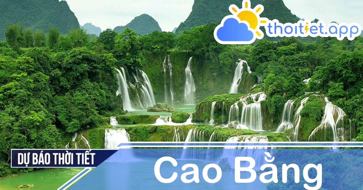 Dự báo thời tiết Cao Bằng