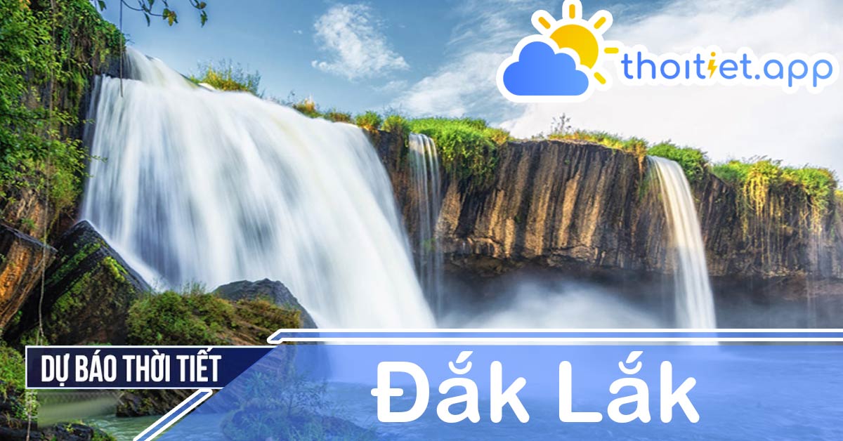 Dự báo thời tiết Đắk Lắk