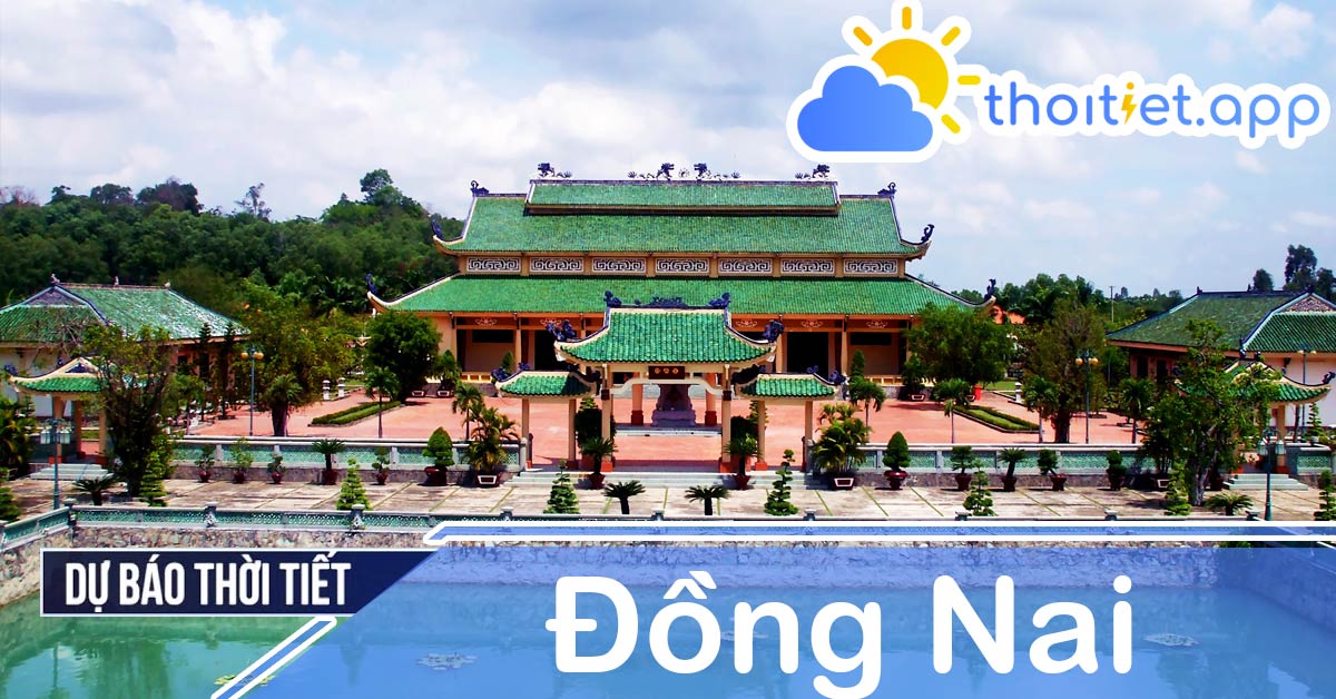 Dự báo thời tiết Đồng Nai