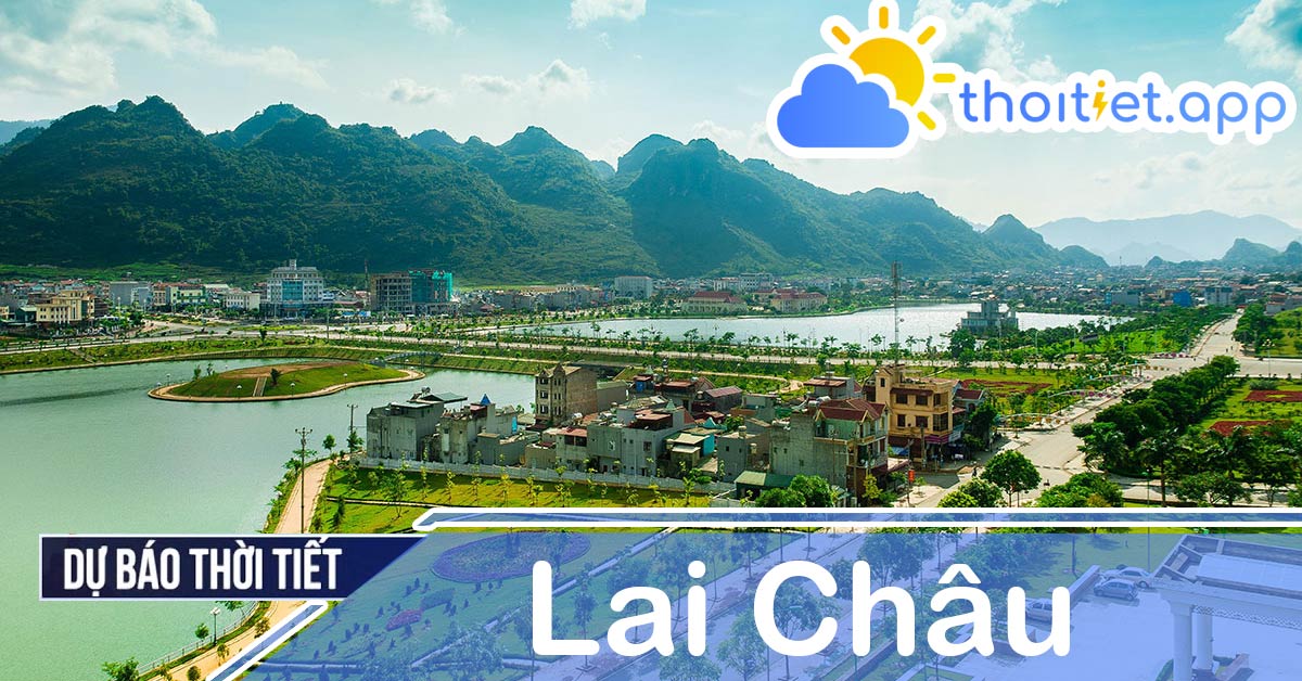 Dự báo thời tiết Lai Châu