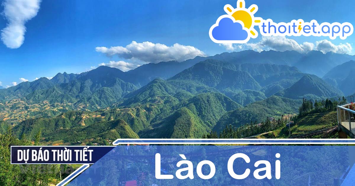 Dự báo thời tiết Lào Cai