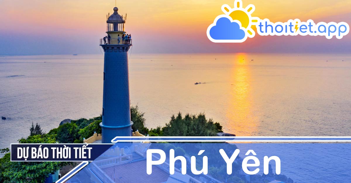 Dự báo thời tiết Phú Yên