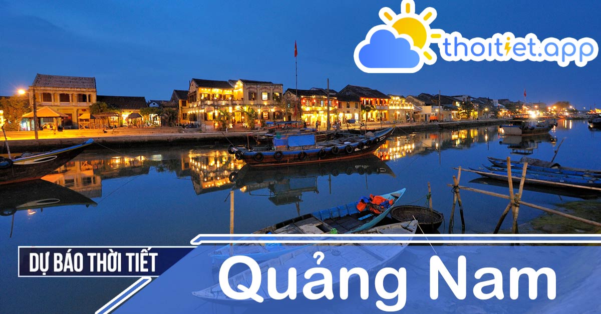 Dự báo thời tiết Quảng Nam